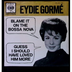 EYDIE GORMÉ Blame It On The Bossa Nova +1 (CBS – CA 281.155) Holland 1963 7" 45RPM 45 w.picture sleeve
